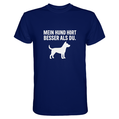 Mein Hund Hört Besser als Du Unisex  Premium Shirt Pfotenpoesie