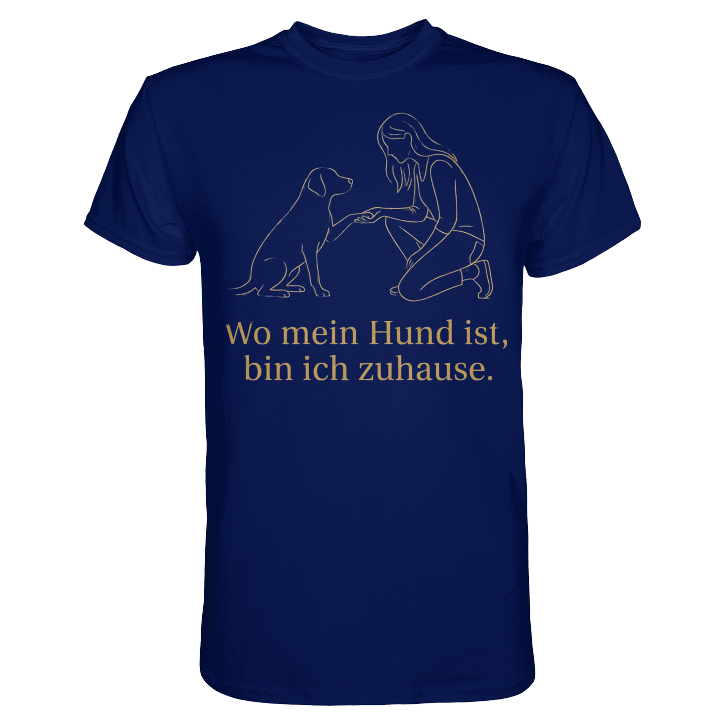 Premium Pfotenpoesie Unisex Shirt Wo mein Hund ist bin Ich Zuhause