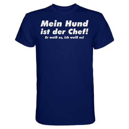 Mein Hund Ist Der Chef Unisex Shirt