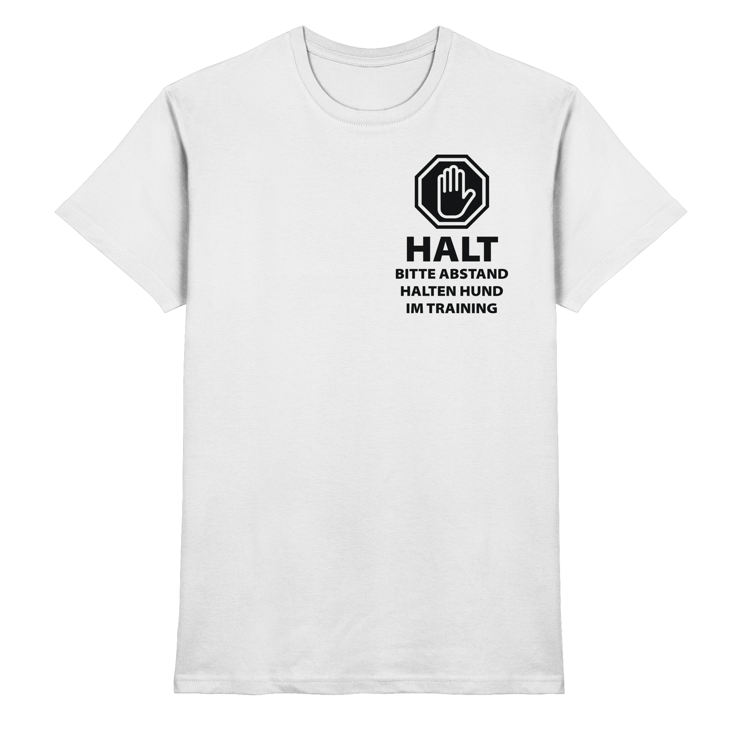 Premium Pfotenpoesie T-Shirt Halt