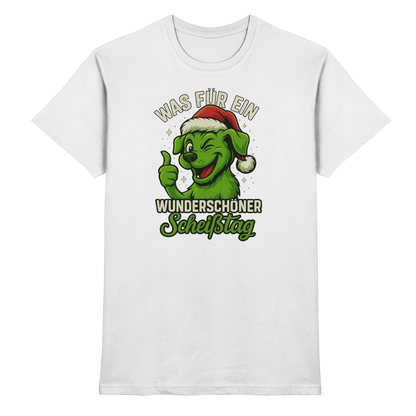 Was für ein wunderschöner Scheißtag Premium Unisex Shirt