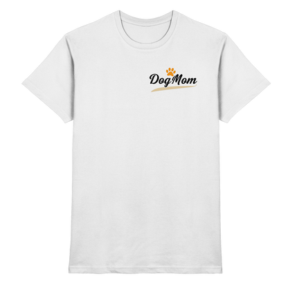 Dog Mom Premium Unisex Shirt