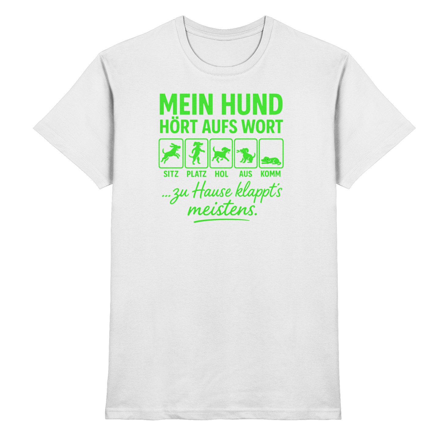 Premium Pfotenpoesie T- Shirt Mein Hund Hört Aufs Wort