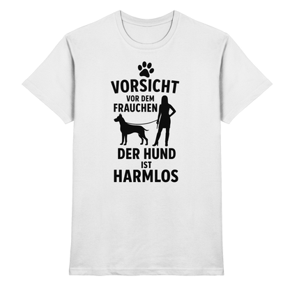 Vorsicht vor dem Frauchen  der Hund ist harmlos Premium Unisex Shirt Pfotenpoesie
