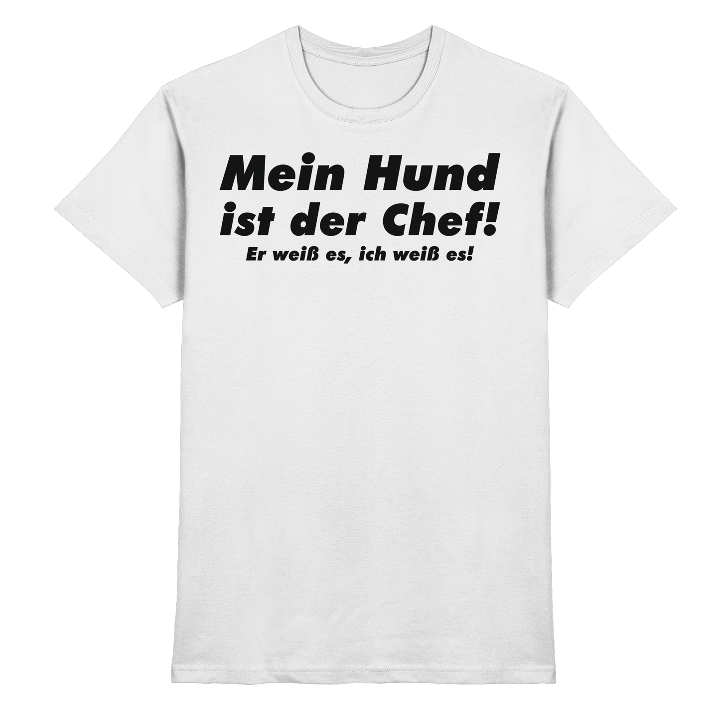 Premium Pfotenpoesie T-Shirt Mein Hund Ist Der Chef