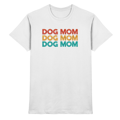 DOG MOM Premium Unisex Shirt  Pfotenpoesie