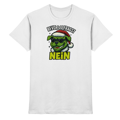 Bevor du fragst: NEIN Premium Unisex Shirt