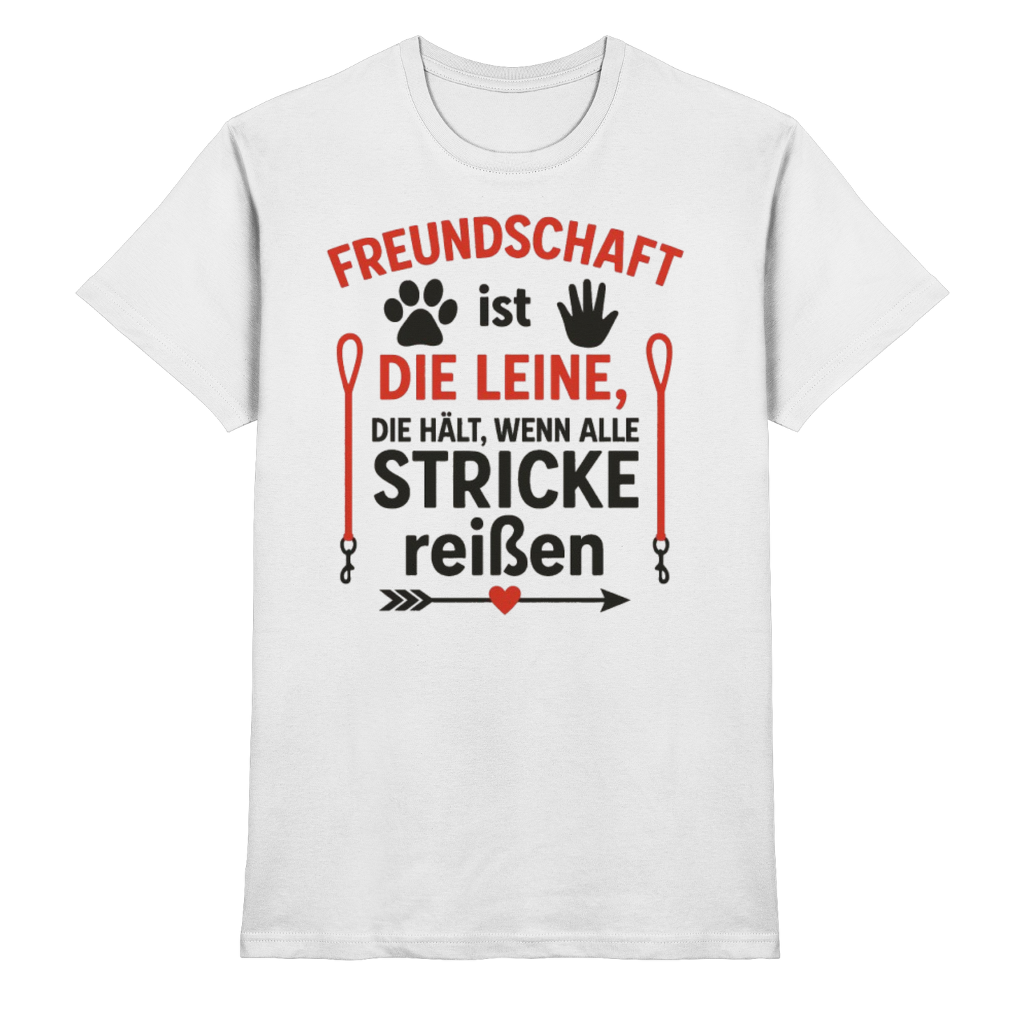 Premium Pfotenpoesie Unisex Shirt Freundschaft ist die Leine, die hält, wenn alle Stricke reißen