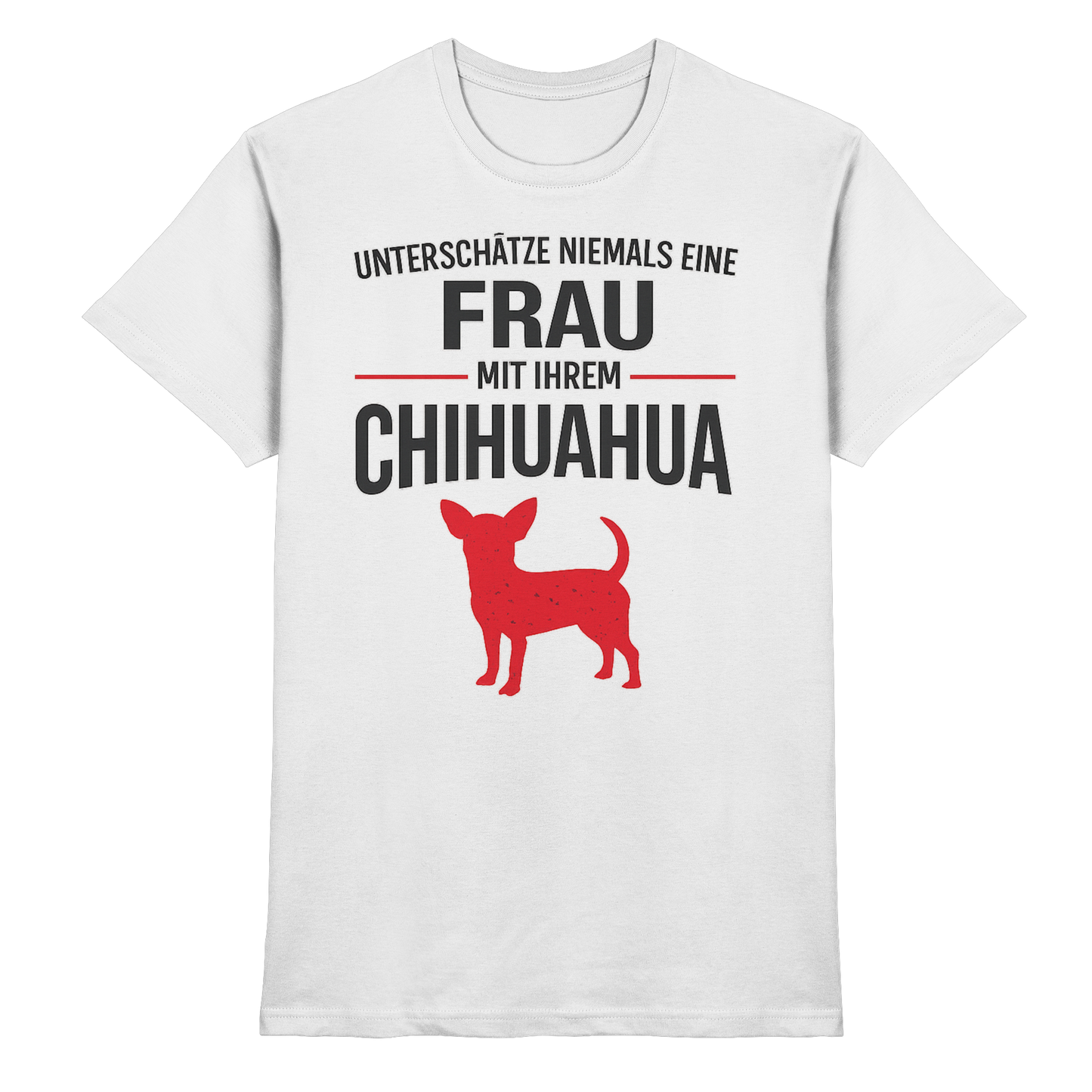 Unterschätze niemals eine Frau mit ihrem Chihuahua Premium Shirt
