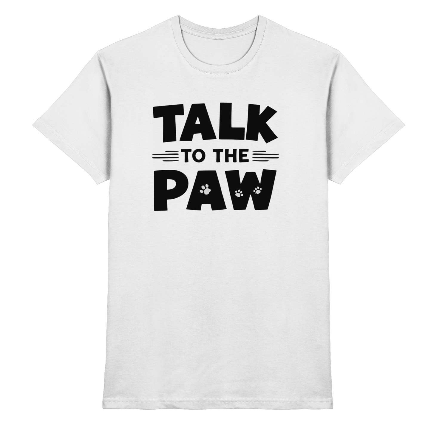 Talk to the Paw Premium Unisex Shirt Pfotenpoesie