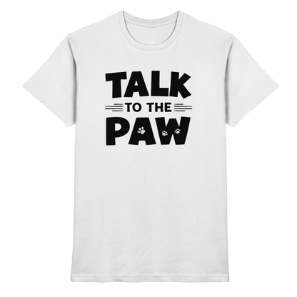 Talk to the Paw Premium Unisex Shirt Pfotenpoesie