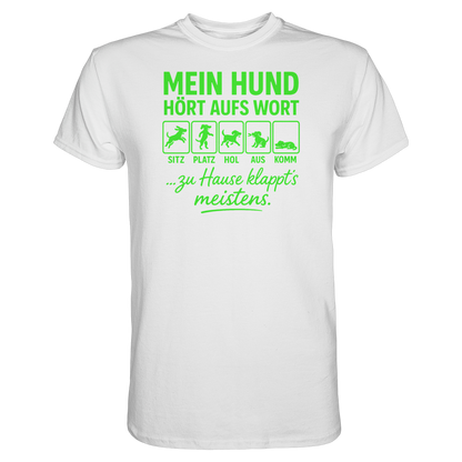 Mein Hund Hört Aufs Wort Premium Unisex Shirt