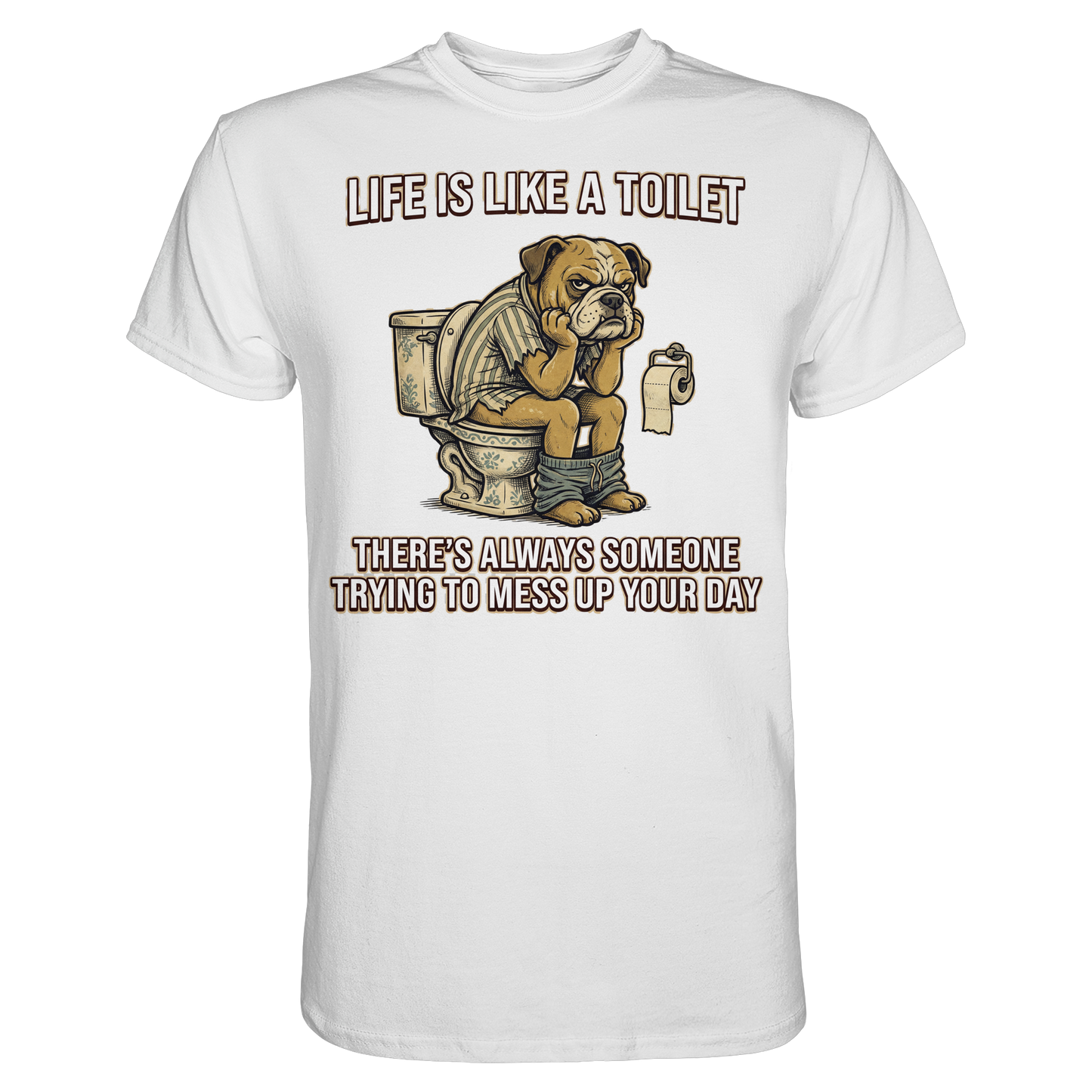 Premium Pfotenpoesie T-Shirt Life is Like a Toilet