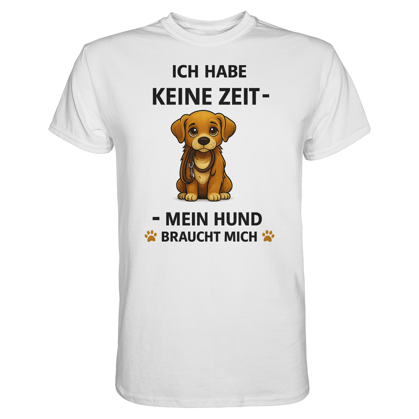 Premium Pfotenpoesie Unisex Shirt Ich Habe Keine Zeit