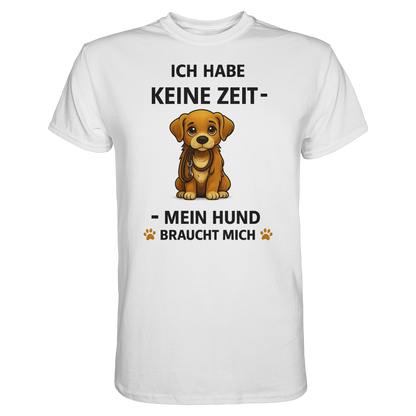 Ich Habe Keine Zeit Premium Unisex Shirt