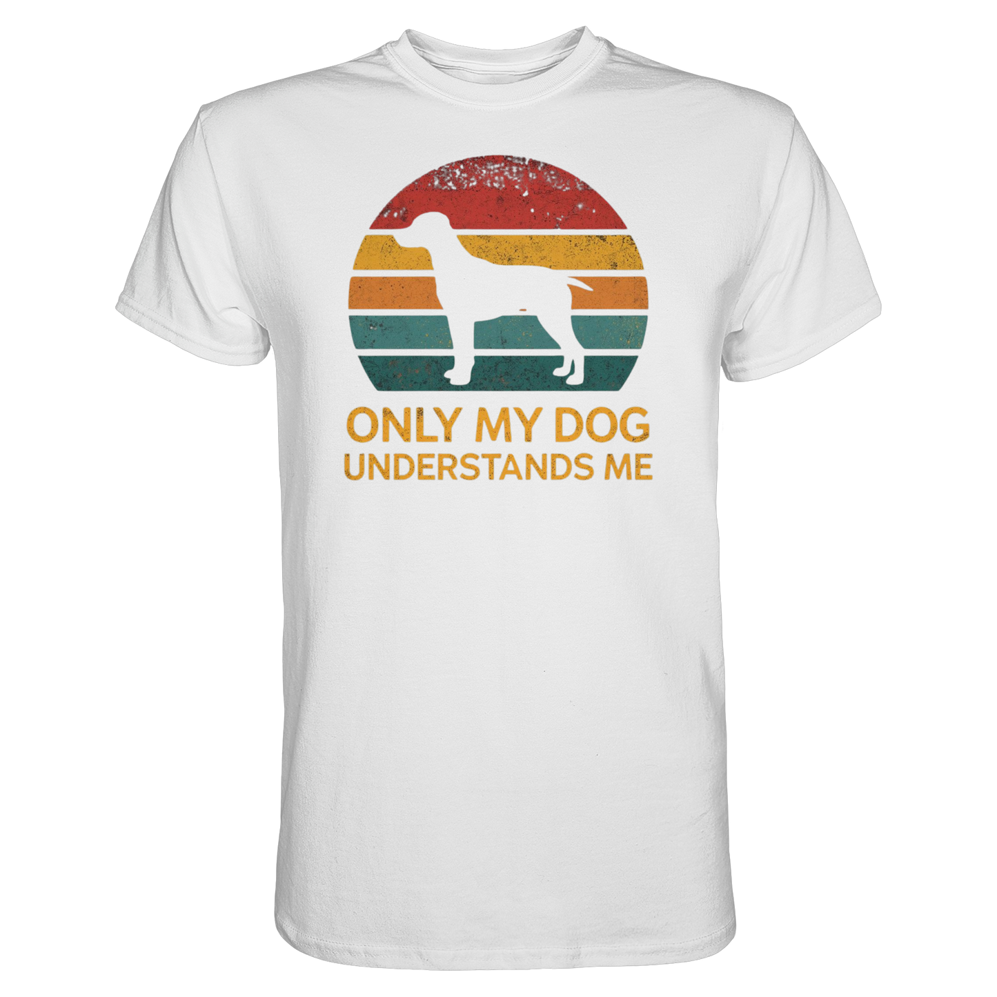 Only My Dog Understands Me Premium Unisex Shirt Pfotenpoesie