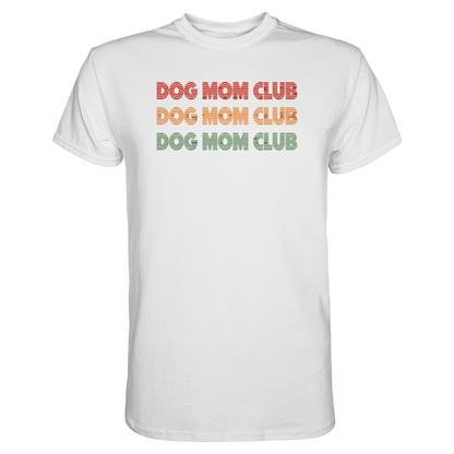 Dog Mom Club Premium Unisex Shirt Pfotenpoesie