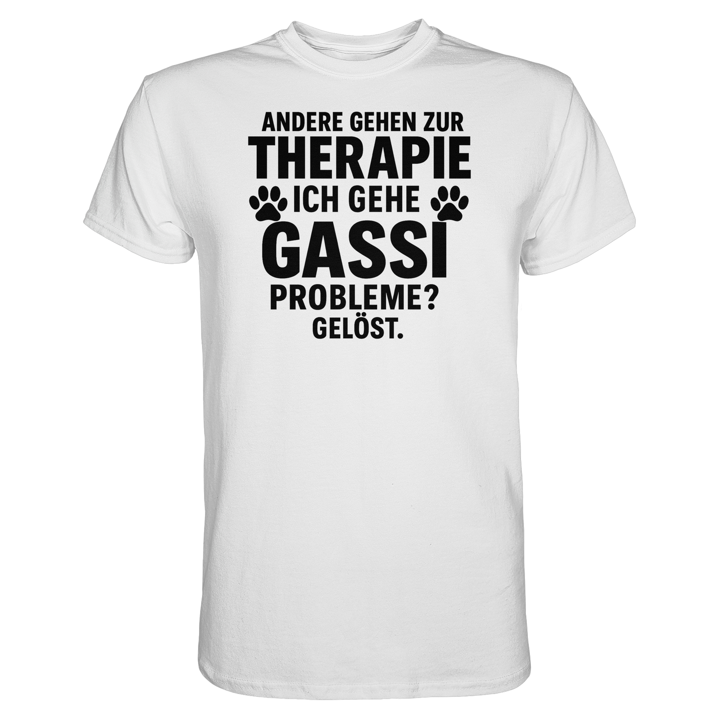 Premium Pfotenpoesie Unisex Shirt Andere gehen zur Therapie, ich gehe Gassi