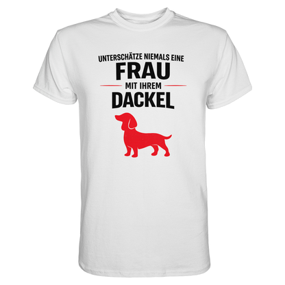 Unterschätze niemals eine Frau mit ihrem Dackel Premium Unisex Shirt Pfotenpoesie