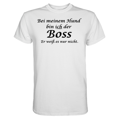 Bei Meinem Hund Bin Ich der Boss Unisex Shirt