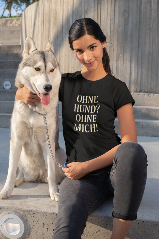 Premium Pfotenpoesie Shirt Ohne Hund Ohne Mich